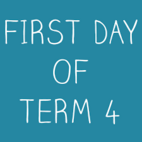 First_Day_of_Term_4.png