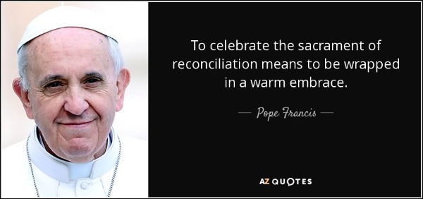quote_to_celebrate_the_sacrament_of_reconciliation_means_to_be_wrapped_in_a_warm_embrace_pope_francis_92_29_40.jpeg