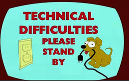 tech difficulties